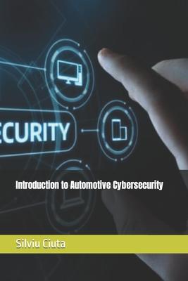 Introduction to Automotive Cybersecurity