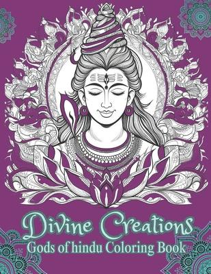 Divine Creations: Gods of Hindu Coloring Book