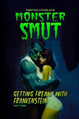 Getting Freaky With Frankenstein: A Monster Romance Novella