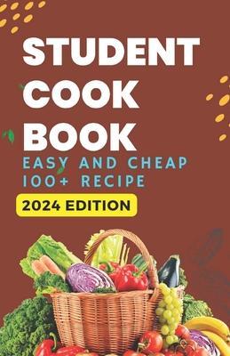 Student Cookbook: easy and cheap 100+ recipe