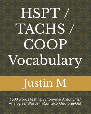 HSPT / TACHS / COOP Vocabulary: 1500 words testing Synonyms/ Antonyms/ Analogies/ Words-in-Context/ Odd-one-Out