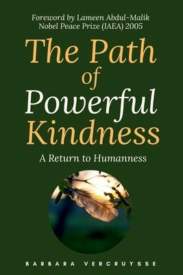 The Path of Powerful Kindness: A Return to Humanness