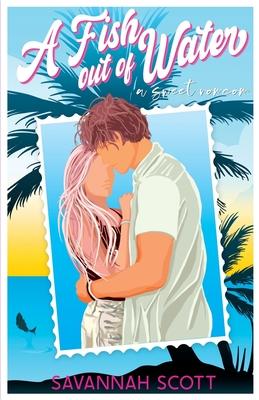 A Fish Out of Water: A sweet enemies-to-lovers romcom