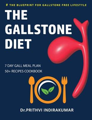 The Gallstone Diet: 7- Day Gall Meal Plan with Cookbook of 50+ Recipes