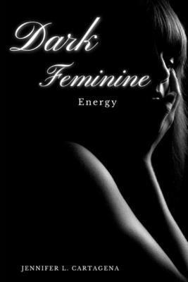 Dark Feminine: Energy