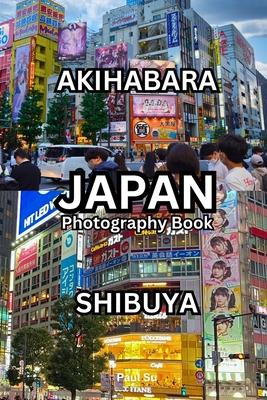 Japan Photo Book: Shinjuku, Akihabara, Shibuya