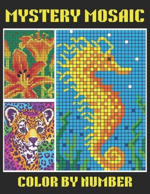 Mystery Mosaic Color By Number: 50 Page Easy Large Print Mystery Mosaic Coloring Book for Adults, Seniors and Beginners ( New Large Print Color by Num