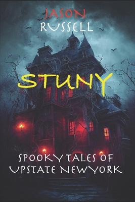 Stuny: Spooky Tales From Upstate New York