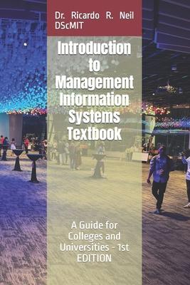 Introduction to Management Information Systems Textbook -: A Guide for Colleges and Universities - 1 EDITION