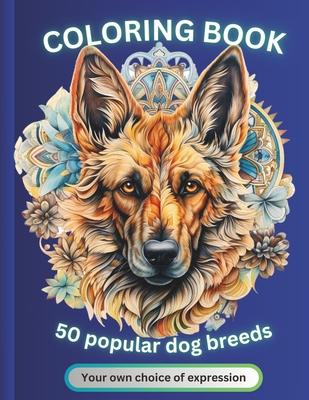 Coloring book for adults: 50 popular dog breeds