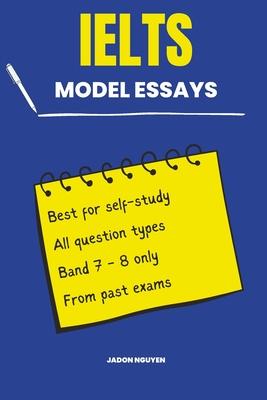 100 Model Essays for IELTS Writing Task 2: 100 Model Essays for IELTS Writing Task 2