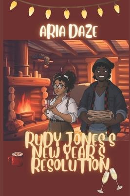 Rudy Jones's New Year's Resolution: A Happy Holidays Short