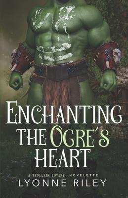 Enchanting the Ogre's Heart