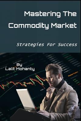 Mastering the Commodity Market: Strategies for Success Subscription