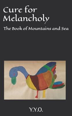 Cure for Melancholy: The Book of Mountains and Sea