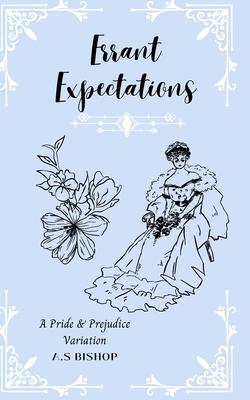 Errant Expectations: A Pride & Prejudice Variation