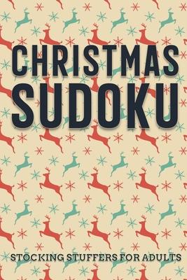 Christmas Sudoku - Stocking Stuffers for Adults: Easy to Hard Sudoku Puzzles with Full Solutions - Gift Books for Holiday Season