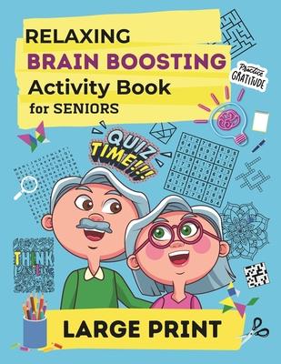 Relaxing Brain Boosting Activity Book for Seniors: Large Print Easy and Challenging Puzzles, Memory Exercises, Coloring and Writing Activities, Tangra