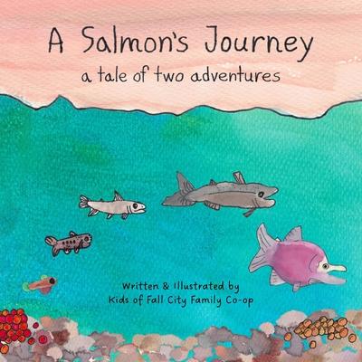 A Salmon's Journey: A Tale of Two Adventures