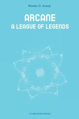 Arcane: A League of Legends