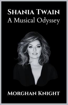 Shania Twain: A Musical Odyssey