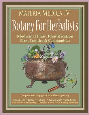 Materia Medica IV: Botany For Herbalists