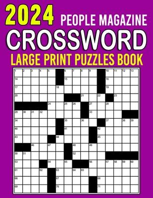 2024 People Magazine Crossword Puzzles Book Large Print: Boost Your Brainpower and Have Fun with an Entertaining Puzzle Collection