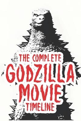 The complete Godzilla movie timeline: Arranged from 1954 till present.