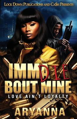 Imma Die Bout Mine: Love ain't Loyalty