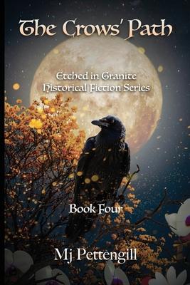 The Crows' Path: Etched in Granite Historical Fiction Series Book Four