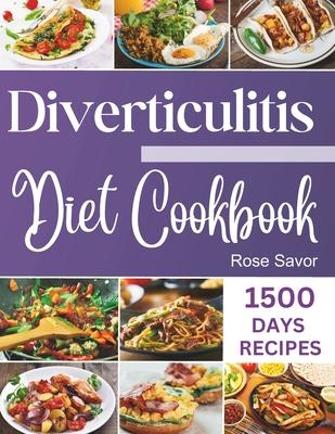 Diverticulitis Diet Cookbook: Tasty & Delicious Healing Recipes with Exhaustive Days Nutrition Guide for Digestive System Health and Soothe Inflamma