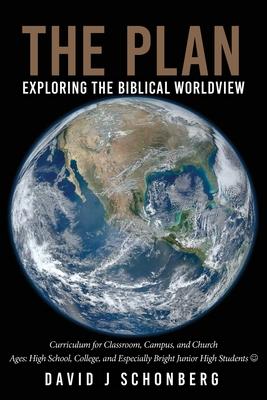 The Plan: Exploring the Biblical Worldview