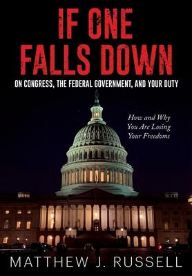 If One Falls Down: On Congress, the Federal Government, and Your Duty