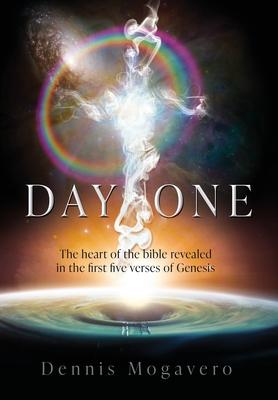 Day One: The heart of the bible revealed in the first five verses of Genesis