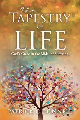 The Tapestry of Life: God's Grace in the Midst of Suffering