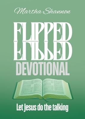 Flipped Devotional: Let Jesus Do the Talking