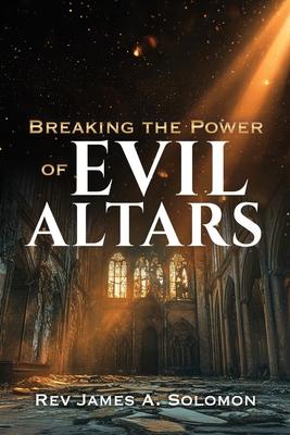 Breaking the Power of EVIL ALTARS Subscription