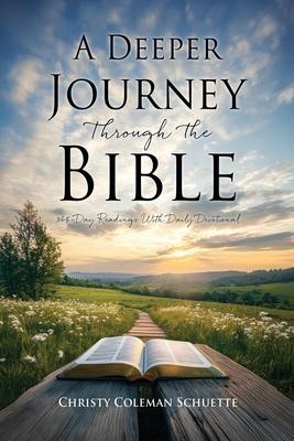 A Deeper Journey Through The Bible: 365-Day Readings With Daily Devotional Subscription
