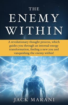 The Enemy Within: A revolutionary thought process, which guides you through an internal energy transformation, finding a new you and vanquishing the e Subscription