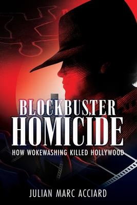 Blockbuster Homicide: How Wokewashing Killed Hollywood Subscription