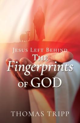 The Fingerprints of God: Jesus Left Behind