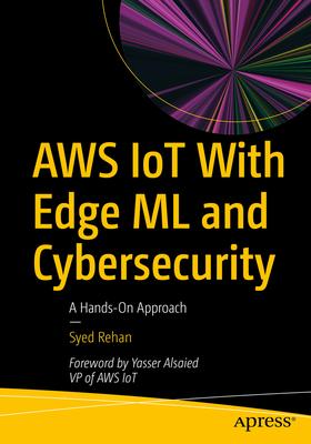 AWS Iot with Edge ML and Cybersecurity: A Hands-On Approach