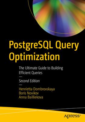 PostgreSQL Query Optimization: The Ultimate Guide to Building Efficient Queries