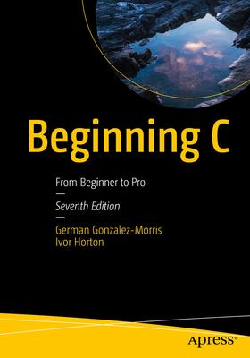 Beginning C: From Beginner to Pro