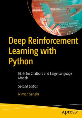 Deep Reinforcement Learning with Python: Rlhf for Chatbots and Large Language Models