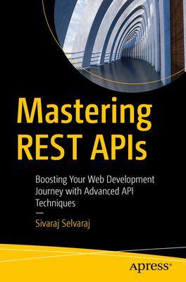 Mastering Rest APIs: Boosting Your Web Development Journey with Advanced API Techniques