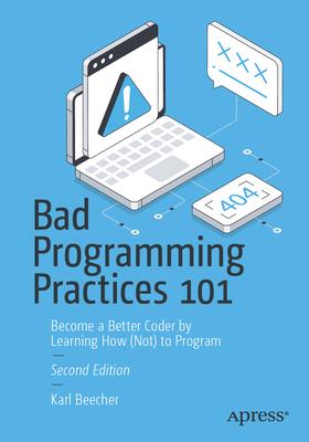 Bad Programming Practices 101: Become a Better Coder by Learning How (Not) to Program Subscription