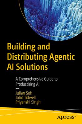 Building and Distributing Agentic AI Solutions: A Comprehensive Guide to Productizing AI Subscription