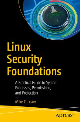 Linux Security Foundations: A Practical Guide to System Processes, Permissions, and Protection Subscription