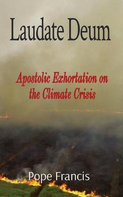 Laudate Deum: Apostolic Exhortation on the Climate Crisis